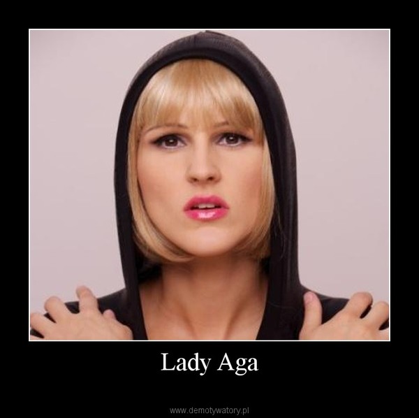 Lady Aga –  