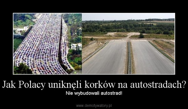 Jak Polacy uniknęli korków na autostradach? – Nie wybudowali autostrad! 