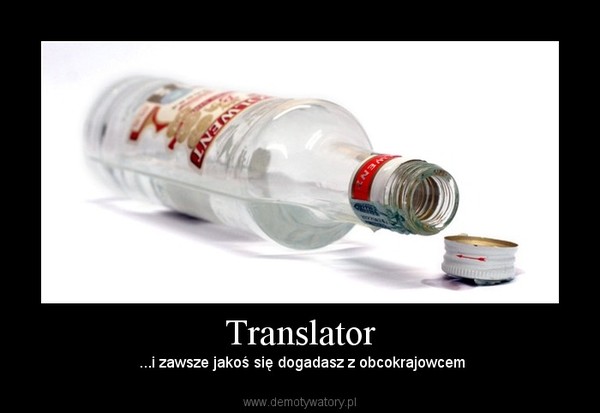 Translator –  ...i zawsze jakoś się dogadasz z obcokrajowcem 