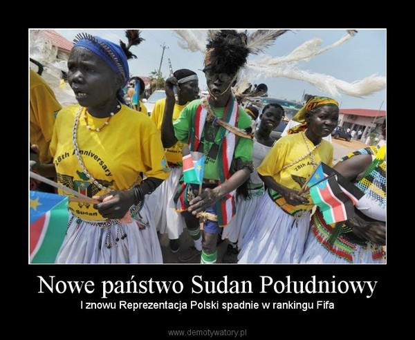 Nowe państwo Sudan Południowy – I znowu Reprezentacja Polski spadnie w rankingu Fifa 