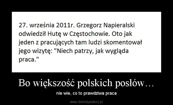Bo większość polskich posłów… – nie wie, co to prawdziwa praca 