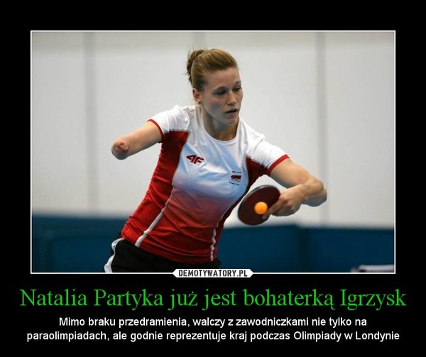Natalia Partyka już jest bohaterką Igrzysk