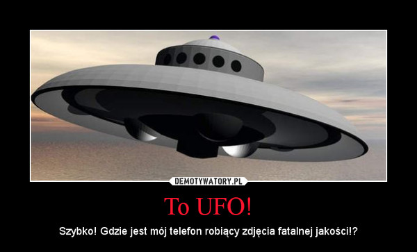 To UFO!
