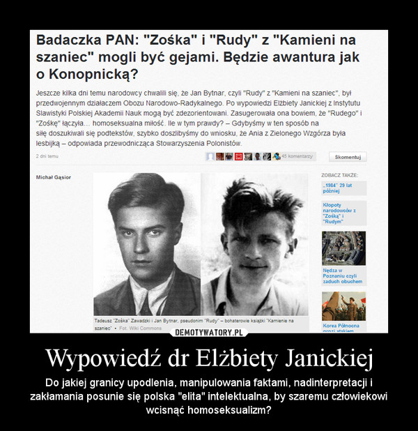 Wypowiedź dr Elżbiety Janickiej – Do jakiej granicy upodlenia, manipulowania faktami, nadinterpretacji i zakłamania posunie się polska "elita" intelektualna, by szaremu człowiekowi wcisnąć homoseksualizm? 