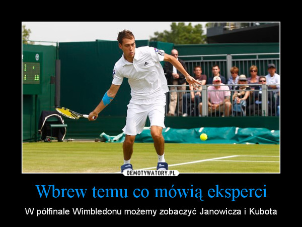 Wbrew temu co mówią eksperci – W półfinale Wimbledonu możemy zobaczyć Janowicza i Kubota 