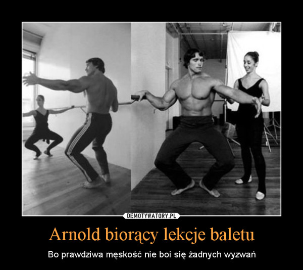 Arnold biorący lekcje baletu