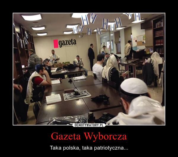 Gazeta Wyborcza – Taka polska, taka patriotyczna... 