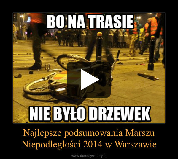 Najlepsze podsumowania Marszu Niepodległości 2014 w Warszawie –  