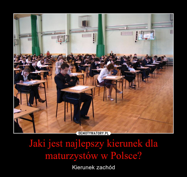Jaki jest najlepszy kierunek dla maturzystów w Polsce? – Kierunek zachód 