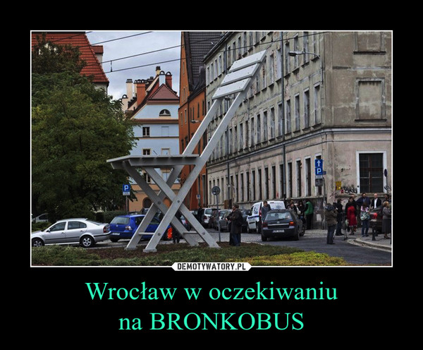 Wrocław w oczekiwaniu
na BRONKOBUS