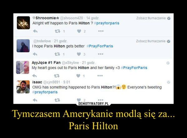 Tymczasem Amerykanie modlą się za... Paris Hilton –  