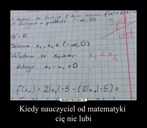 Kiedy nauczyciel od matematyki cię nie lubi –  