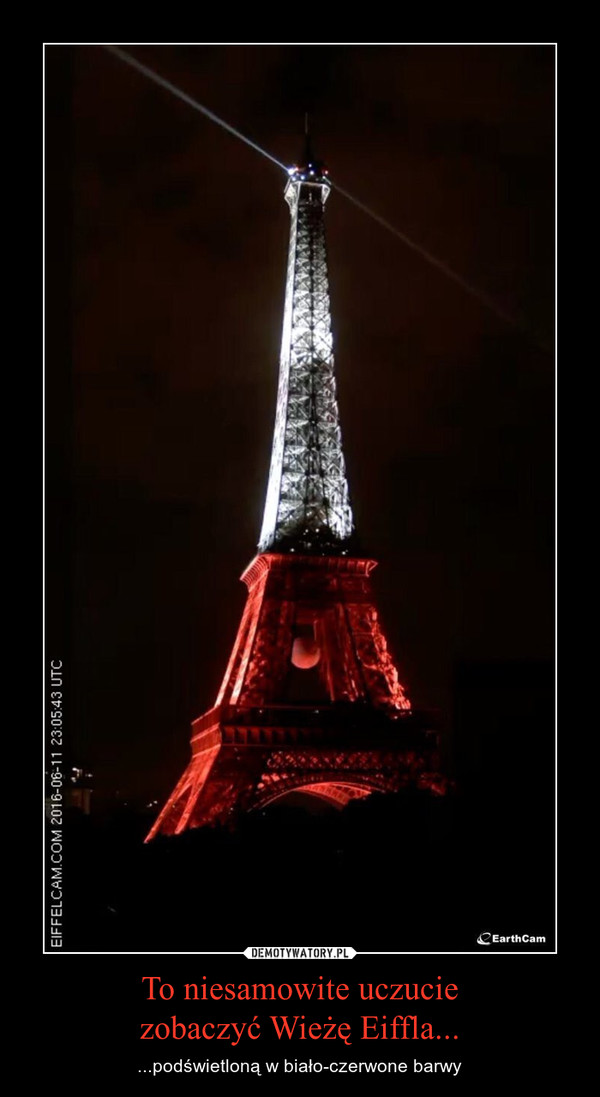 To niesamowite uczuciezobaczyć Wieżę Eiffla... – ...podświetloną w biało-czerwone barwy 