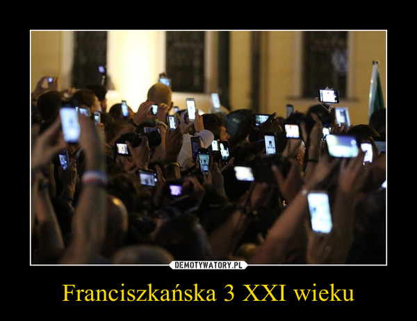 Franciszkańska 3 XXI wieku –  