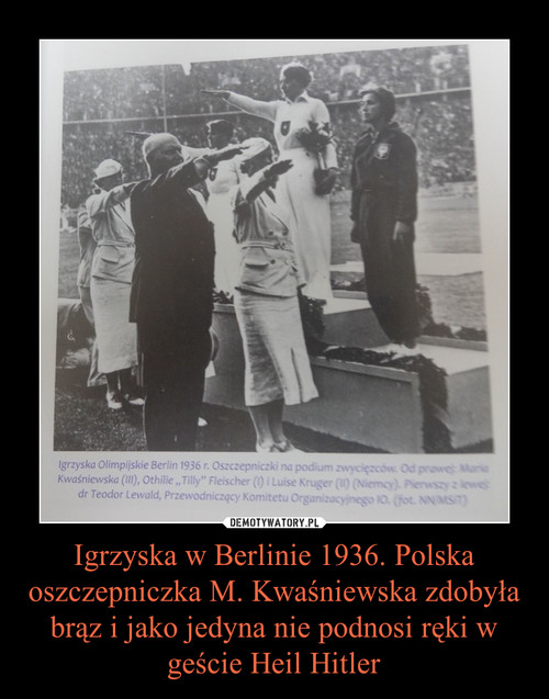 Igrzyska w Berlinie 1936. Polska oszczepniczka M. Kwaśniewska zdobyła brąz i jako jedyna nie podnosi ręki w geście Heil Hitler