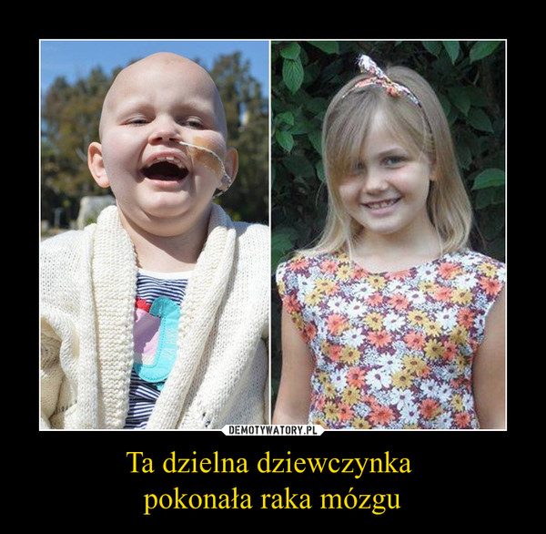 Ta dzielna dziewczynka pokonała raka mózgu –  