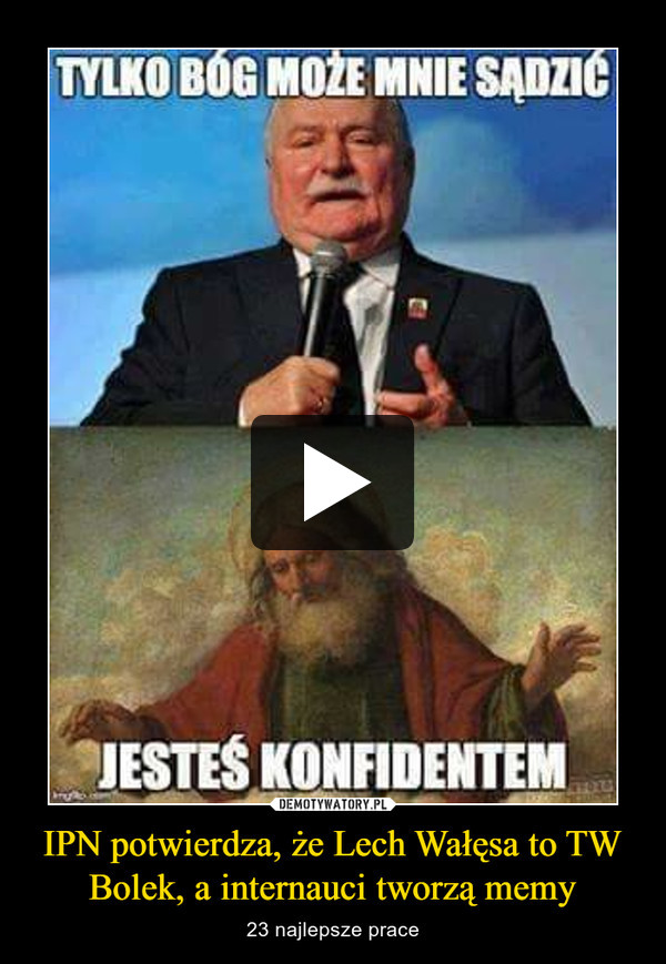 IPN potwierdza, że Lech Wałęsa to TW Bolek, a internauci tworzą memy – 23 najlepsze prace 