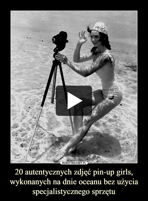20 autentycznych zdjęć pin-up girls, wykonanych na dnie oceanu bez użycia specjalistycznego sprzętu –  