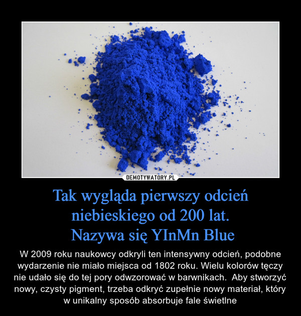 Tak wygląda pierwszy odcień niebieskiego od 200 lat.
 Nazywa się YInMn Blue