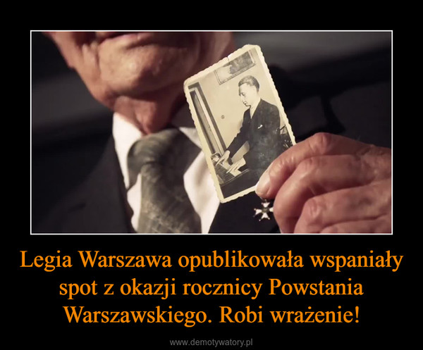 Legia Warszawa opublikowała wspaniały spot z okazji rocznicy Powstania Warszawskiego. Robi wrażenie! –  