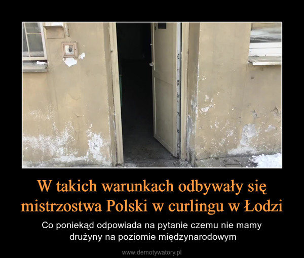 W takich warunkach odbywały się mistrzostwa Polski w curlingu w Łodzi – Co poniekąd odpowiada na pytanie czemu nie mamy drużyny na poziomie międzynarodowym 
