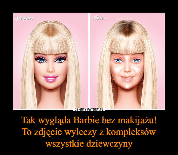 Tak wygląda Barbie bez makijażu!To zdjęcie wyleczy z kompleksów wszystkie dziewczyny –  