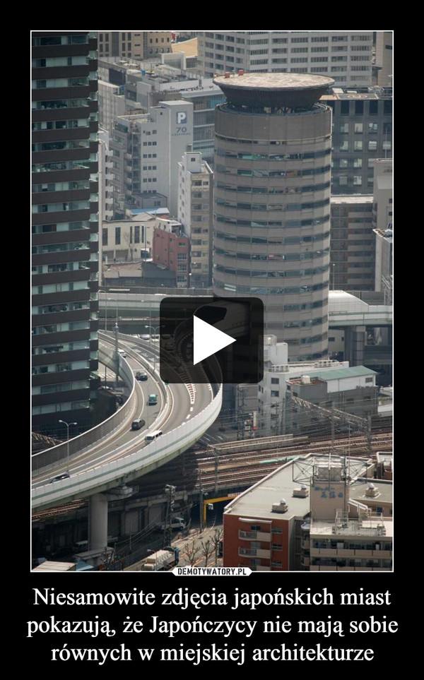 Niesamowite zdjęcia japońskich miast pokazują, że Japończycy nie mają sobie równych w miejskiej architekturze –  