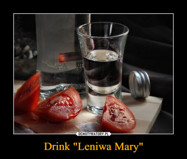 Drink "Leniwa Mary"