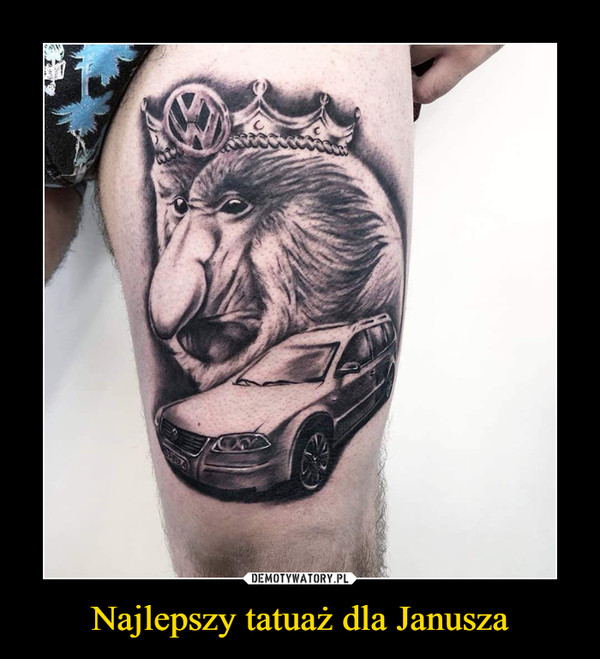 Najlepszy tatuaż dla Janusza