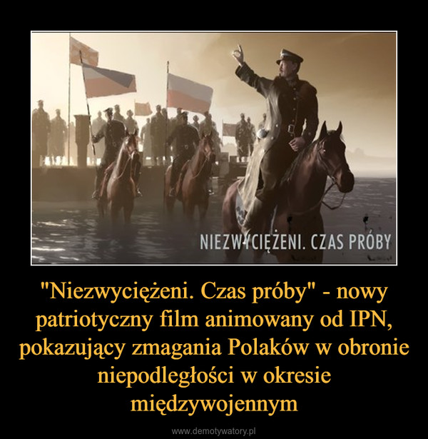"Niezwyciężeni. Czas próby" - nowy patriotyczny film animowany od IPN, pokazujący zmagania Polaków w obronie niepodległości w okresie międzywojennym –  