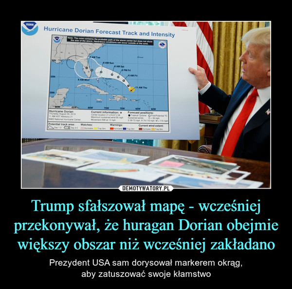 Trump sfałszował mapę - wcześniej przekonywał, że huragan Dorian obejmie większy obszar niż wcześniej zakładano