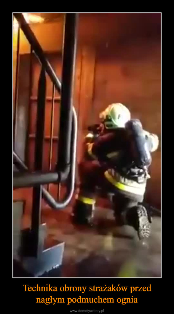 Technika obrony strażaków przed nagłym podmuchem ognia –  