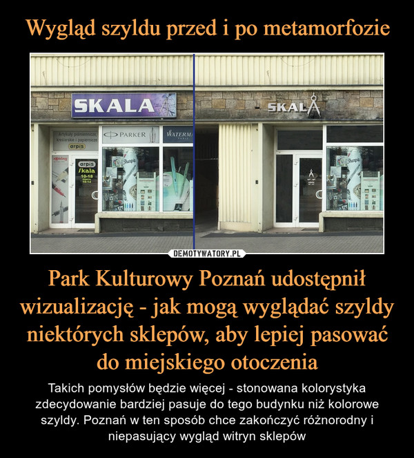 Wygląd szyldu przed i po metamorfozie Park Kulturowy Poznań udostępnił wizualizację - jak mogą wyglądać szyldy niektórych sklepów, aby lepiej pasować do miejskiego otoczenia