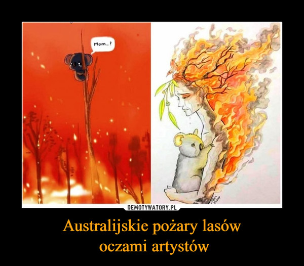 Australijskie pożary lasów oczami artystów –  