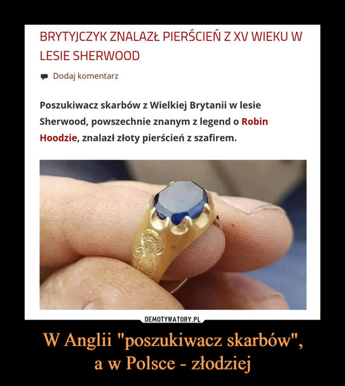 W Anglii "poszukiwacz skarbów",
a w Polsce - złodziej