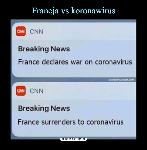  –  Breaking NewsFrance declares war on coronavirusCNNBreaking NewsFrance surrenders to coronavirus