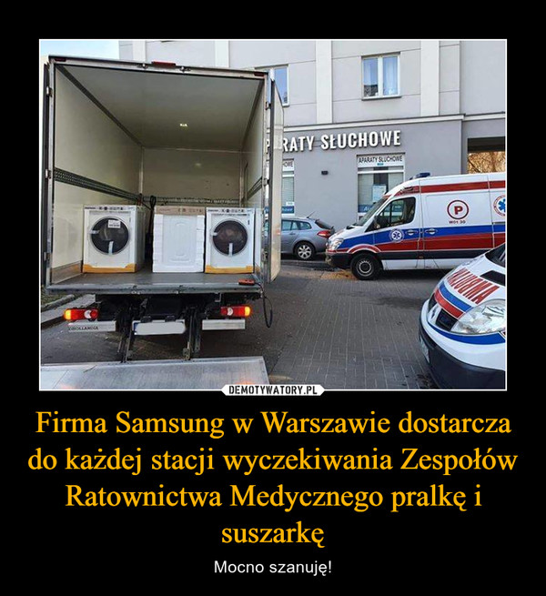 Firma Samsung w Warszawie dostarcza do każdej stacji wyczekiwania Zespołów Ratownictwa Medycznego pralkę i suszarkę – Mocno szanuję! 