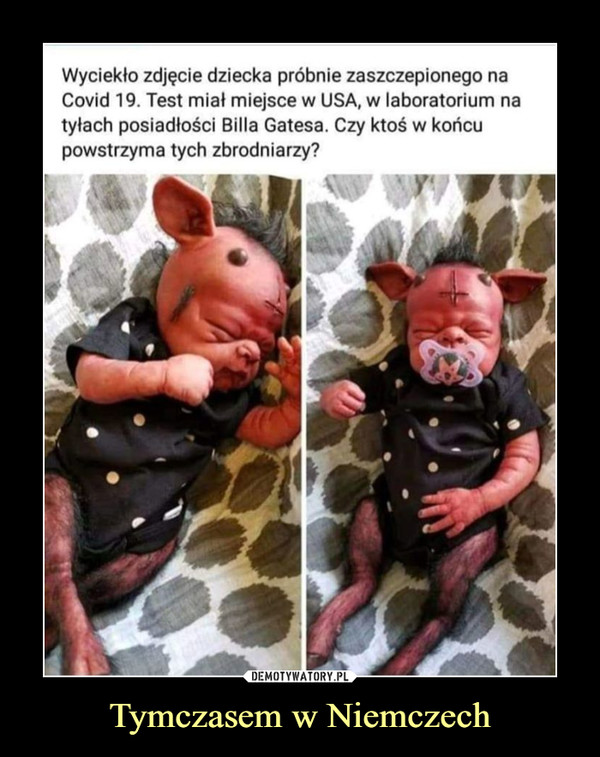 Tymczasem w Niemczech –  Wyciekło zdjęcie dziecka próbnie zaszczepionego na Covid19. test miał miejsce w USA w laboratorium na tyłach posiadłości Billa Gatesa. Czy ktoś w końcu powstrzyma tych zbroniarzy?