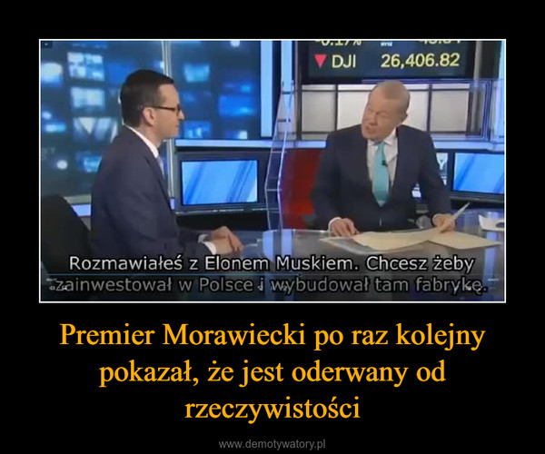 Premier Morawiecki po raz kolejny pokazał, że jest oderwany od rzeczywistości –  