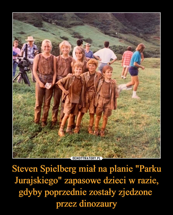 Steven Spielberg miał na planie "Parku Jurajskiego" zapasowe dzieci w razie, gdyby poprzednie zostały zjedzone przez dinozaury –  