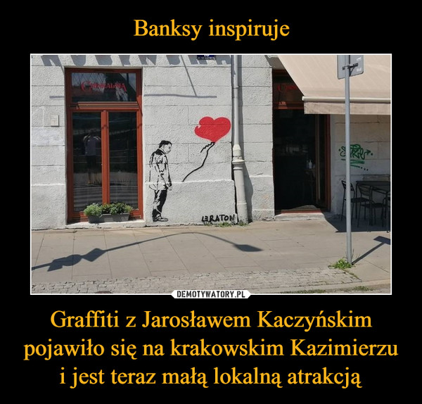Graffiti z Jarosławem Kaczyńskim pojawiło się na krakowskim Kazimierzu i jest teraz małą lokalną atrakcją –  