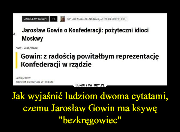 Jak wyjaśnić ludziom dwoma cytatami, czemu Jarosław Gowin ma ksywę "bezkręgowiec"