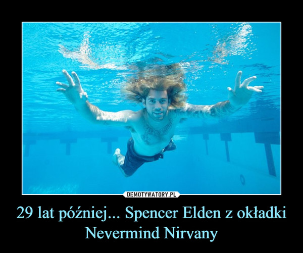 29 lat później... Spencer Elden z okładki Nevermind Nirvany –  
