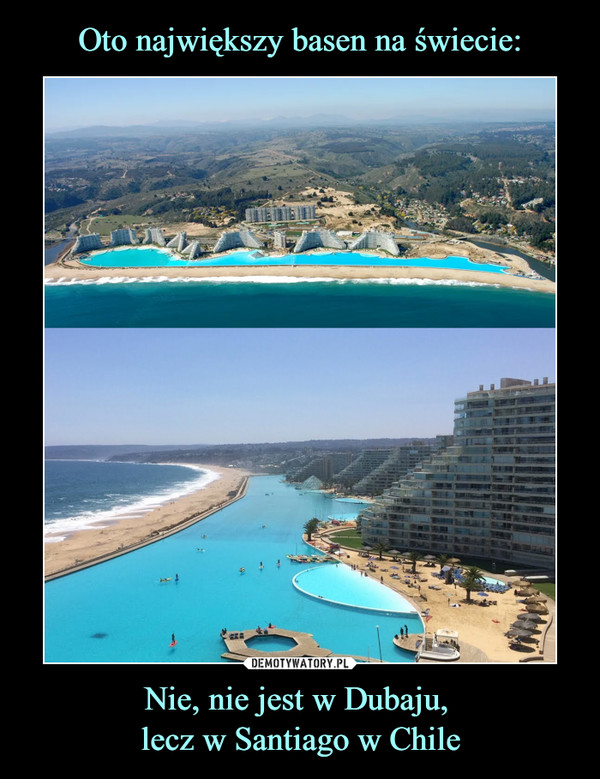 Oto największy basen na świecie: Nie, nie jest w Dubaju, 
lecz w Santiago w Chile