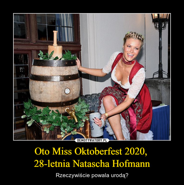 Oto Miss Oktoberfest 2020, 28-letnia Natascha Hofmann – Rzeczywiście powala urodą? 