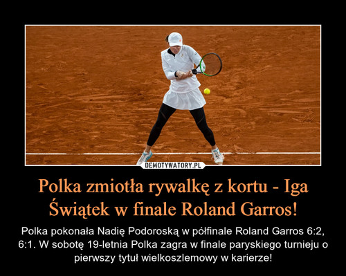 Polka zmiotła rywalkę z kortu - Iga Świątek w finale Roland Garros!