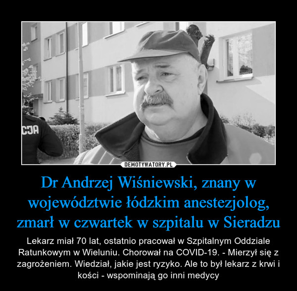Dr Andrzej Wiśniewski, znany w województwie łódzkim anestezjolog, zmarł w czwartek w szpitalu w Sieradzu
