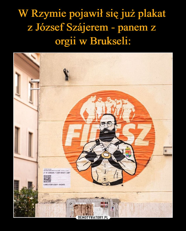 W Rzymie pojawił się już plakat 
z József Szájerem - panem z 
orgii w Brukseli: