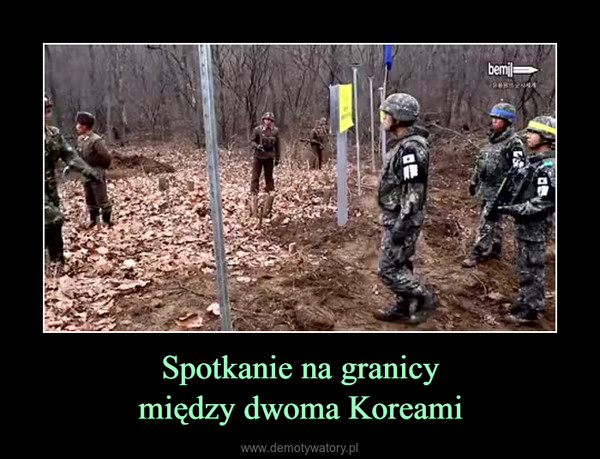 Spotkanie na granicymiędzy dwoma Koreami –  