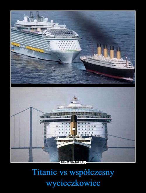 Titanic vs współczesny wycieczkowiec